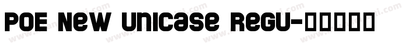 POE New Unicase Regu字体转换